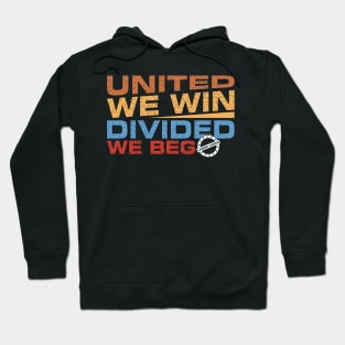 Empowering Unity: 'United We Win, Divided We Beg' Hoodie